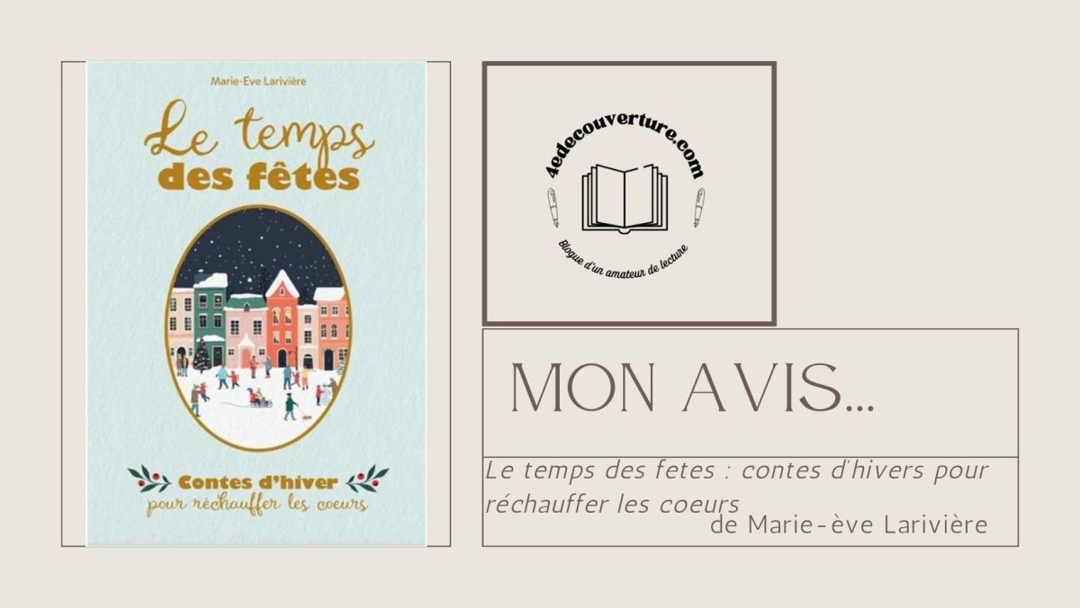 Mon avis… Le temps des fêtes : Contes d’hiver pour réchauffer les&nbsp;cœurs